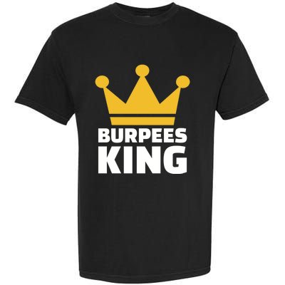 Burpees King Gift Garment-Dyed Heavyweight T-Shirt