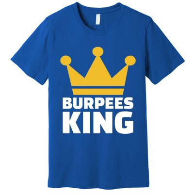 Burpees King Gift Premium T-Shirt