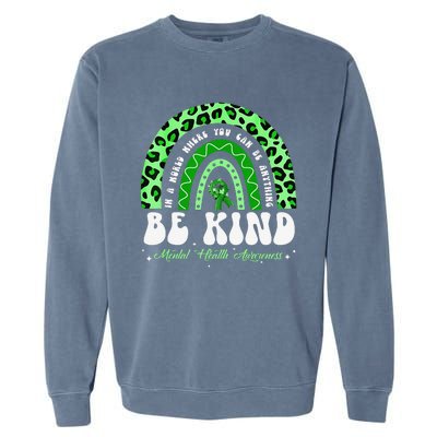 Be Kind Green Ribbon Leopard Rainbow Mental Health Awareness Garment-Dyed Sweatshirt