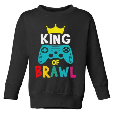 Brawl King Gamer Brawler Brawl Toddler Sweatshirt