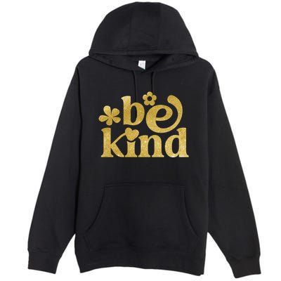 Be Kind Gold Edition Premium Pullover Hoodie