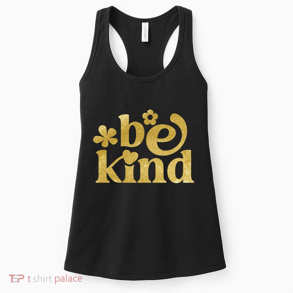 Be Kind Gold Edition Womens Tank Top