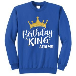 Birthday King Gold Crown Gift Adams Last Name Gift Sweatshirt