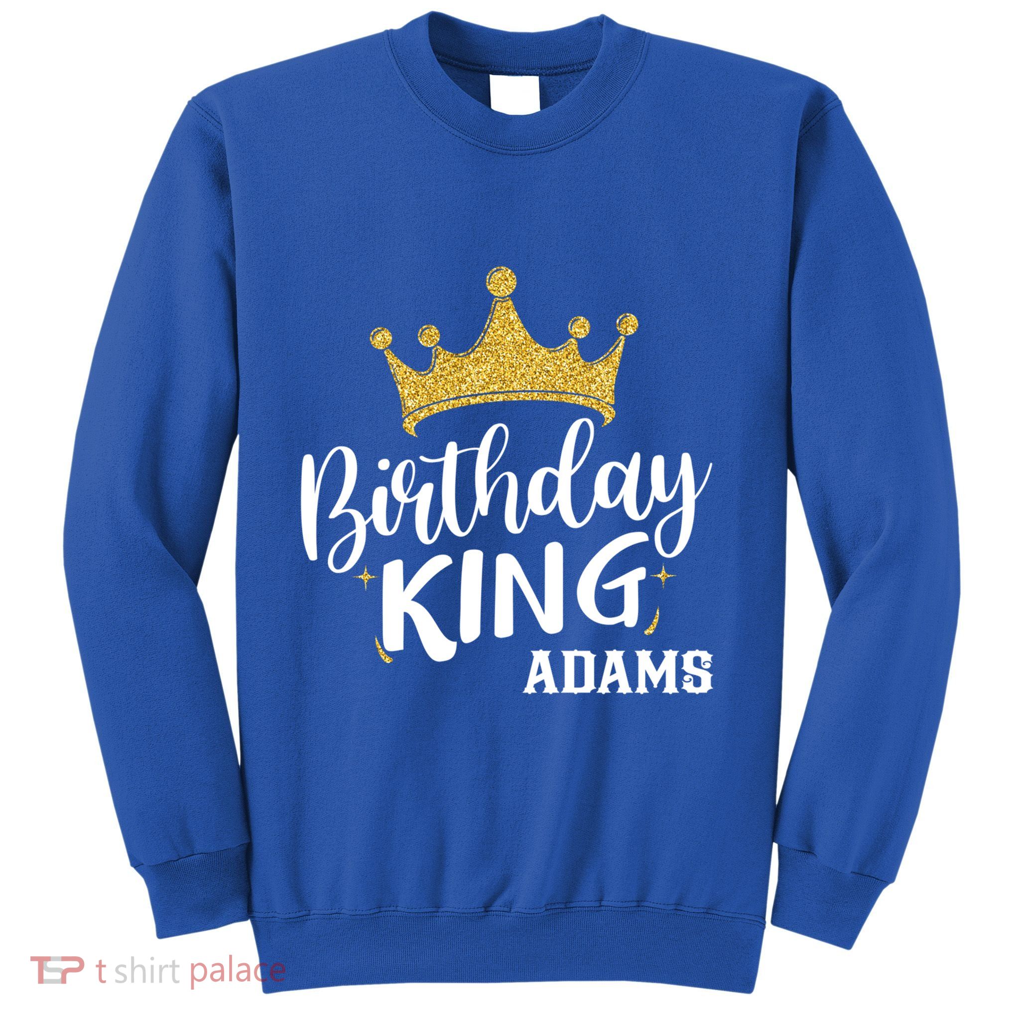 Birthday King Gold Crown Gift Adams Last Name Gift Sweatshirt