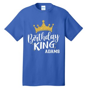 Birthday King Gold Crown Gift Adams Last Name Gift Tall T-Shirt