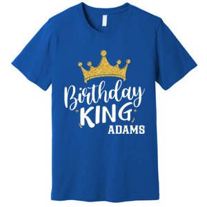 Birthday King Gold Crown Gift Adams Last Name Gift Premium T-Shirt