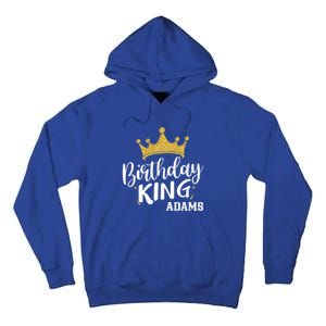 Birthday King Gold Crown Gift Adams Last Name Gift Tall Hoodie