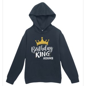 Birthday King Gold Crown Gift Adams Last Name Gift Urban Pullover Hoodie