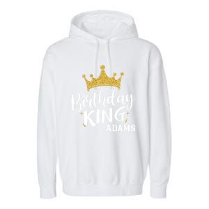 Birthday King Gold Crown Gift Adams Last Name Gift Garment-Dyed Fleece Hoodie