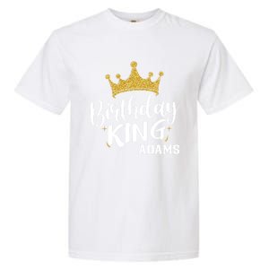 Birthday King Gold Crown Gift Adams Last Name Gift Garment-Dyed Heavyweight T-Shirt