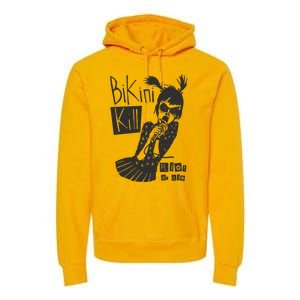 Bikini Kill Girl Funny Girl Power Premium Hoodie