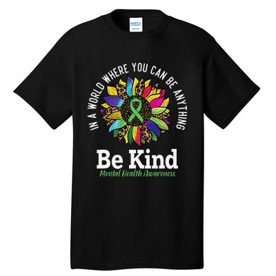 Be Kind Green Ribbon Sunflower Mental Health Awareness Tall T-Shirt