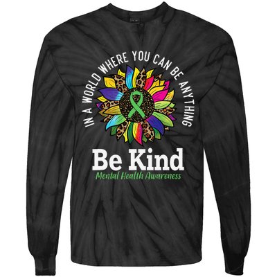 Be Kind Green Ribbon Sunflower Mental Health Awareness Tie-Dye Long Sleeve Shirt