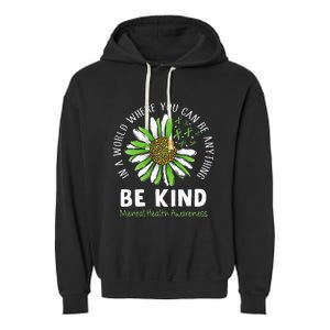 Be Kind Green Ribbon Sunflower Mental Health Awareness Garment-Dyed Fleece Hoodie