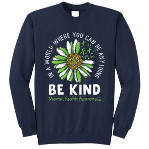 Be Kind Green Ribbon Sunflower Mental Health Awareness Tall Sweatshirt