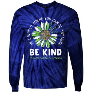 Be Kind Green Ribbon Sunflower Mental Health Awareness Tie-Dye Long Sleeve Shirt