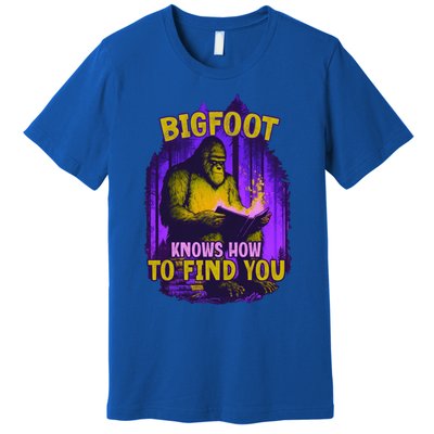 Bigfoot Knows How To Find You Loves To Read Cool Gift Premium T-Shirt