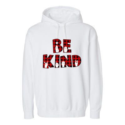 Be Kind Hand Sign Language Buffalo Plaid Teachers Asl Funny Gift Great Gift Garment-Dyed Fleece Hoodie