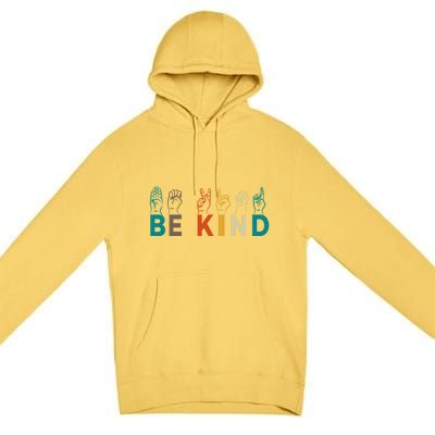 Be Kind Hand Sign Language Interpreters Gift For Teachers Gift Premium Pullover Hoodie