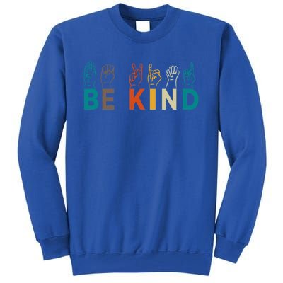 Be Kind Hand Sign Language Interpreters Gift For Teachers Gift Tall Sweatshirt