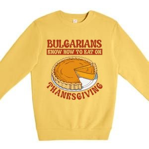 Bulgarians Know Hoy To Eat On Thanksginig Premium Crewneck Sweatshirt