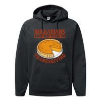 Bulgarians Know Hoy To Eat On Thanksginig Performance Fleece Hoodie