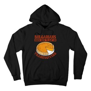 Bulgarians Know Hoy To Eat On Thanksginig Hoodie