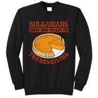 Bulgarians Know Hoy To Eat On Thanksginig Sweatshirt