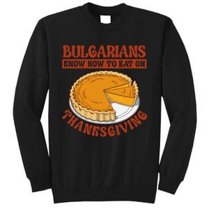 Bulgarians Know Hoy To Eat On Thanksginig Tall Sweatshirt