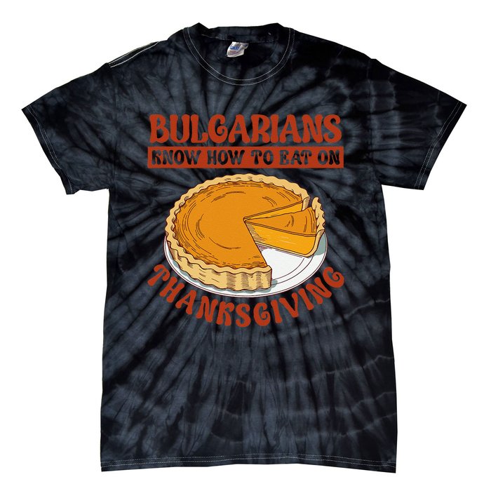 Bulgarians Know Hoy To Eat On Thanksginig Tie-Dye T-Shirt