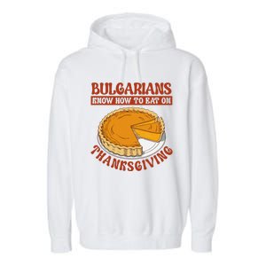 Bulgarians Know Hoy To Eat On Thanksginig Garment-Dyed Fleece Hoodie