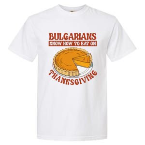 Bulgarians Know Hoy To Eat On Thanksginig Garment-Dyed Heavyweight T-Shirt