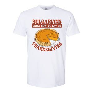 Bulgarians Know Hoy To Eat On Thanksginig Softstyle CVC T-Shirt