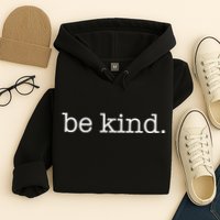 Be Kind In A World Where You Can Be Anything Typewriter Hoodie
