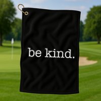 Be Kind In A World Where You Can Be Anything Typewriter Golf Towel