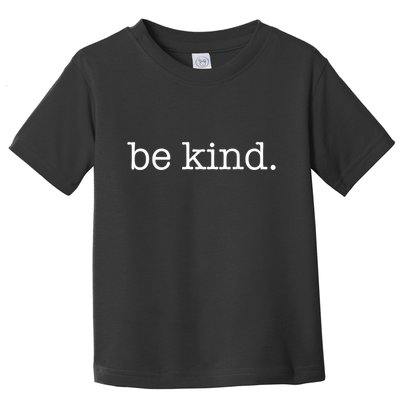 Be Kind In A World Where You Can Be Anything Typewriter Toddler T-Shirt