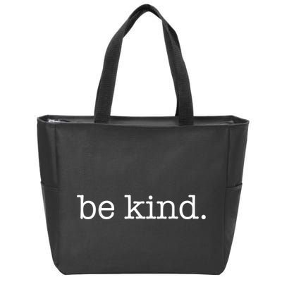 Be Kind In A World Where You Can Be Anything Typewriter Zip Tote Bag