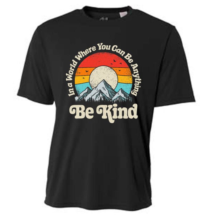 Be Kind In A World Where You Can Be Anything Kindness Cooling Performance Crew T-Shirt