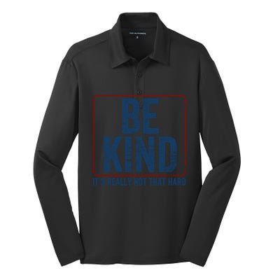 Be Kind ItS Really Not That Hard Silk Touch Performance Long Sleeve Polo