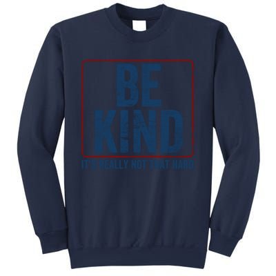 Be Kind ItS Really Not That Hard Sweatshirt