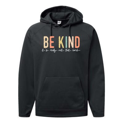 Be Kind Its Really Not That Hard Performance Fleece Hoodie