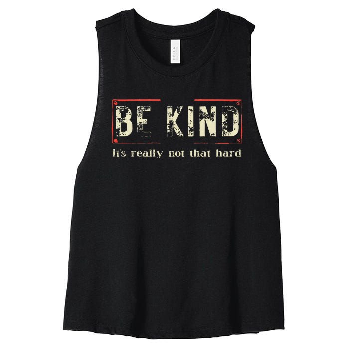 Be Kind ItS Really Not That Hard Women's Racerback Cropped Tank