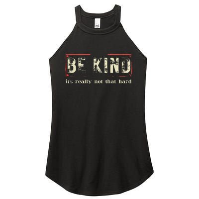 Be Kind ItS Really Not That Hard Women's Perfect Tri Rocker Tank