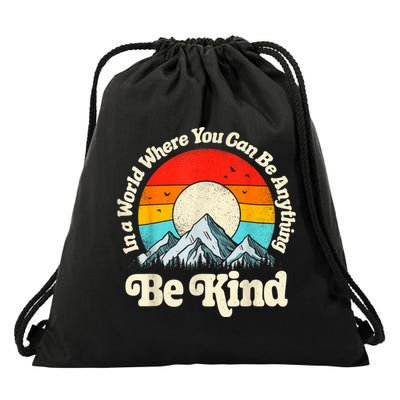 Be Kind In A World Where You Can Be Anything Kindness Retro Drawstring Bag