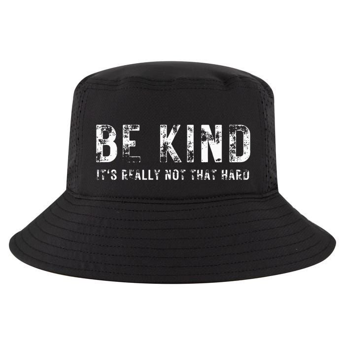 Be Kind It's Really Not That Hard Cool Comfort Performance Bucket Hat