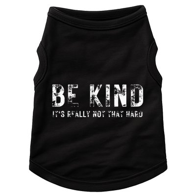 Be Kind It's Really Not That Hard Doggie Tank