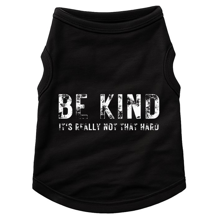 Be Kind It's Really Not That Hard Doggie Tank
