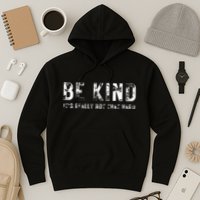 Be Kind It's Really Not That Hard Hoodie