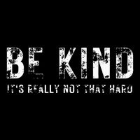 Be Kind It's Really Not That Hard Button