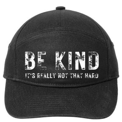 Be Kind It's Really Not That Hard 7-Panel Snapback Hat
